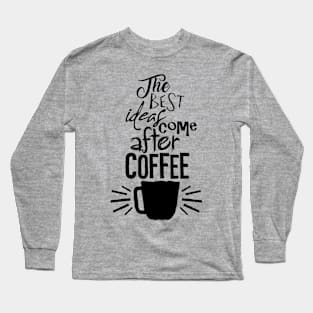 coffee ideas Long Sleeve T-Shirt